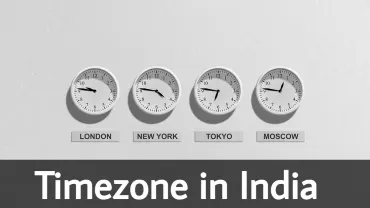 टाइमज़ोन क्या है? भारत में दो टाइमज़ोन लागू होने के फायदे और नुकसान