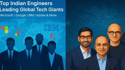 विश्व की टॉप टेक कंपनियों में 6 प्रमुख भारतीय इंजीनियर्स और उनके नेतृत्व पद